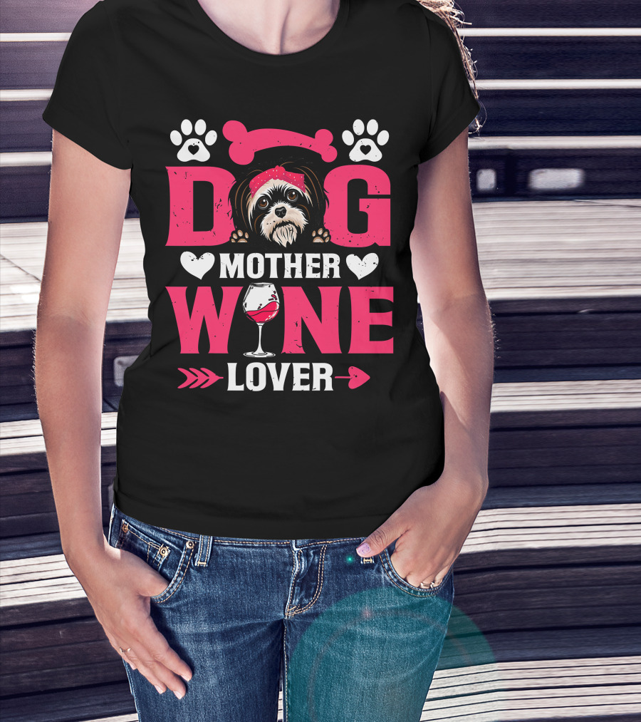 Funny Shih Tzu Dog Wine Mother Lovers Day T-Shirt