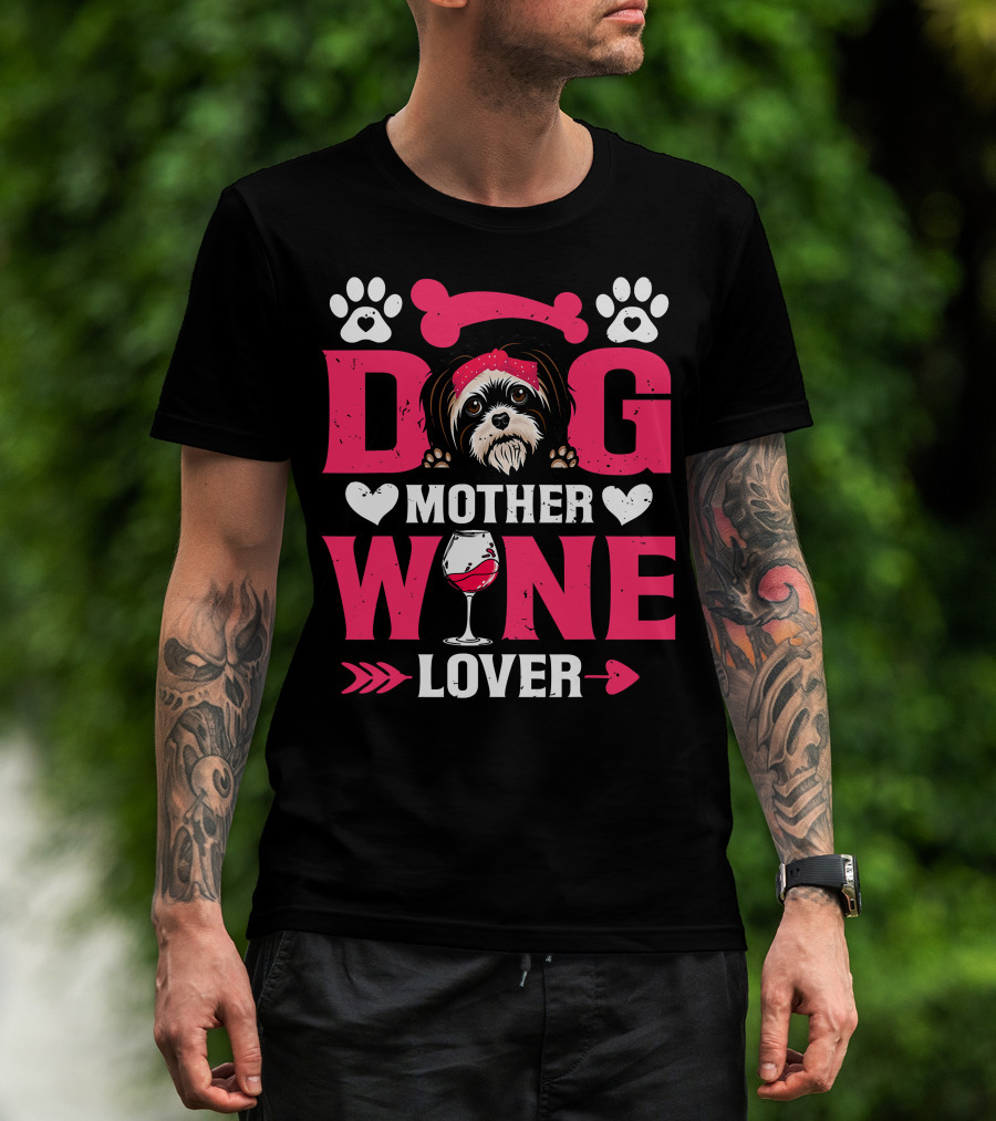 Funny Shih Tzu Dog Wine Mother Lovers Day T-Shirt