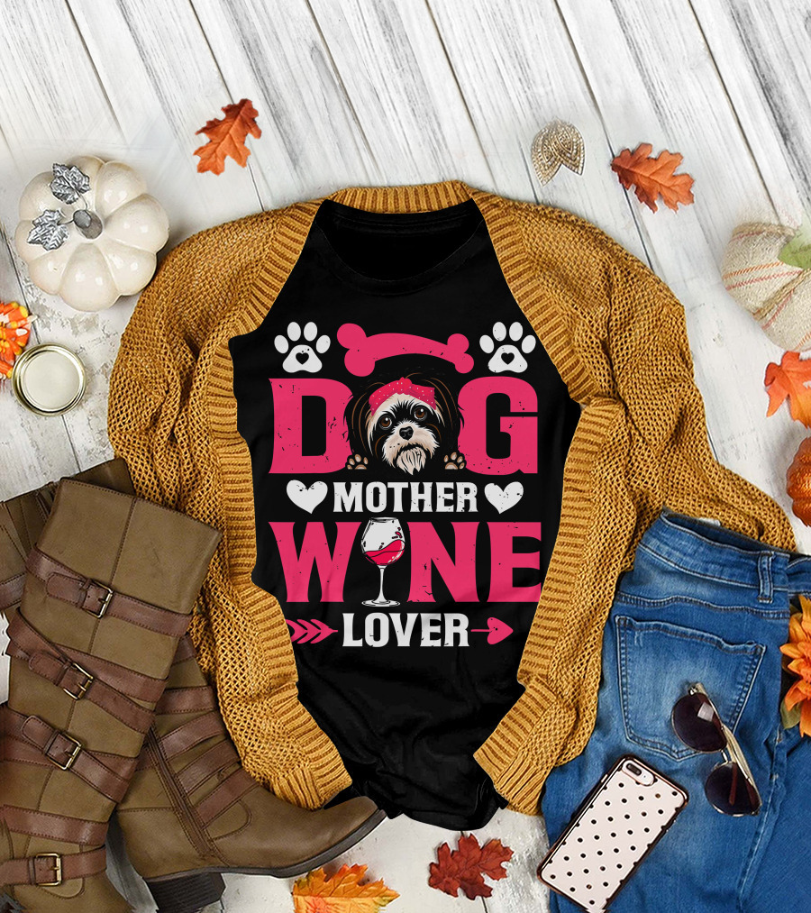 Funny Shih Tzu Dog Wine Mother Lovers Day T-Shirt