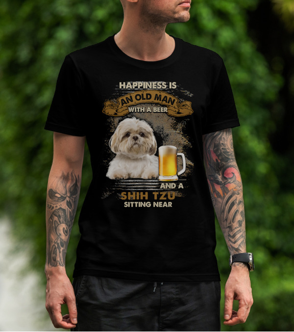 Happiness Is An Old Man With A Beer And A Shih Tzu Sitting Near T-Shirt