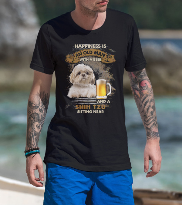 Happiness Is An Old Man With A Beer And A Shih Tzu Sitting Near T-Shirt