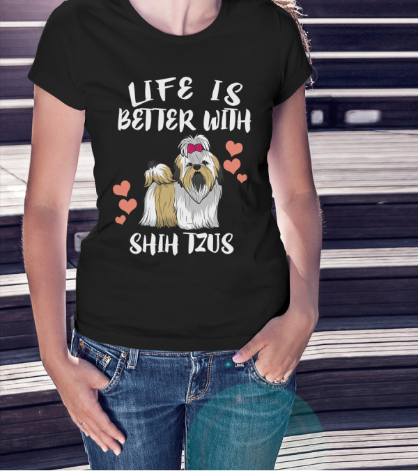 Life Is Better With Shih Tzus And Hearts T-Shirt