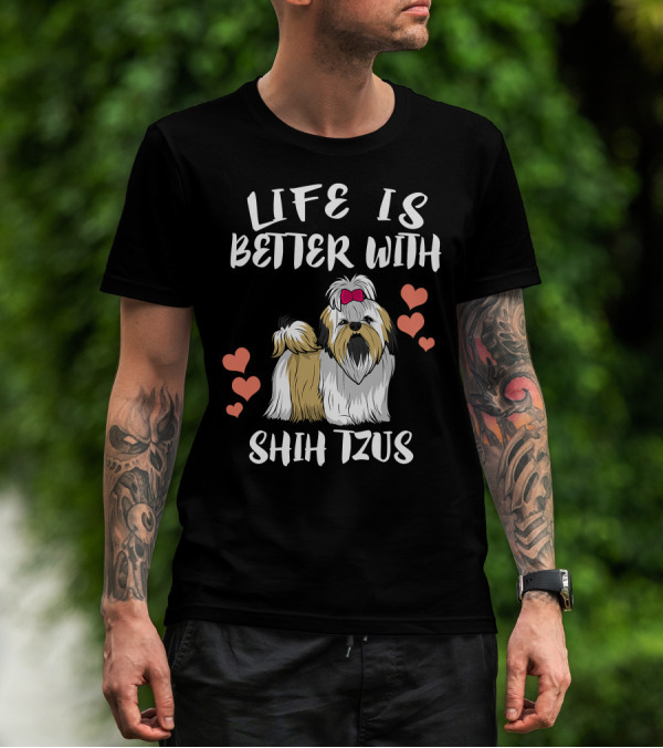 Life Is Better With Shih Tzus And Hearts T-Shirt