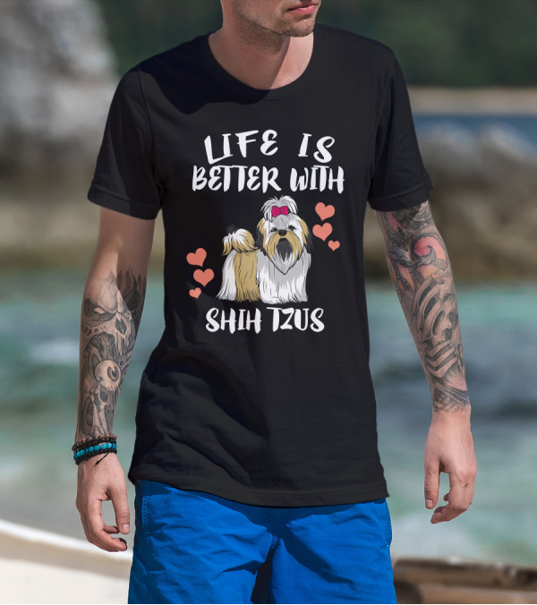 Life Is Better With Shih Tzus And Hearts T-Shirt