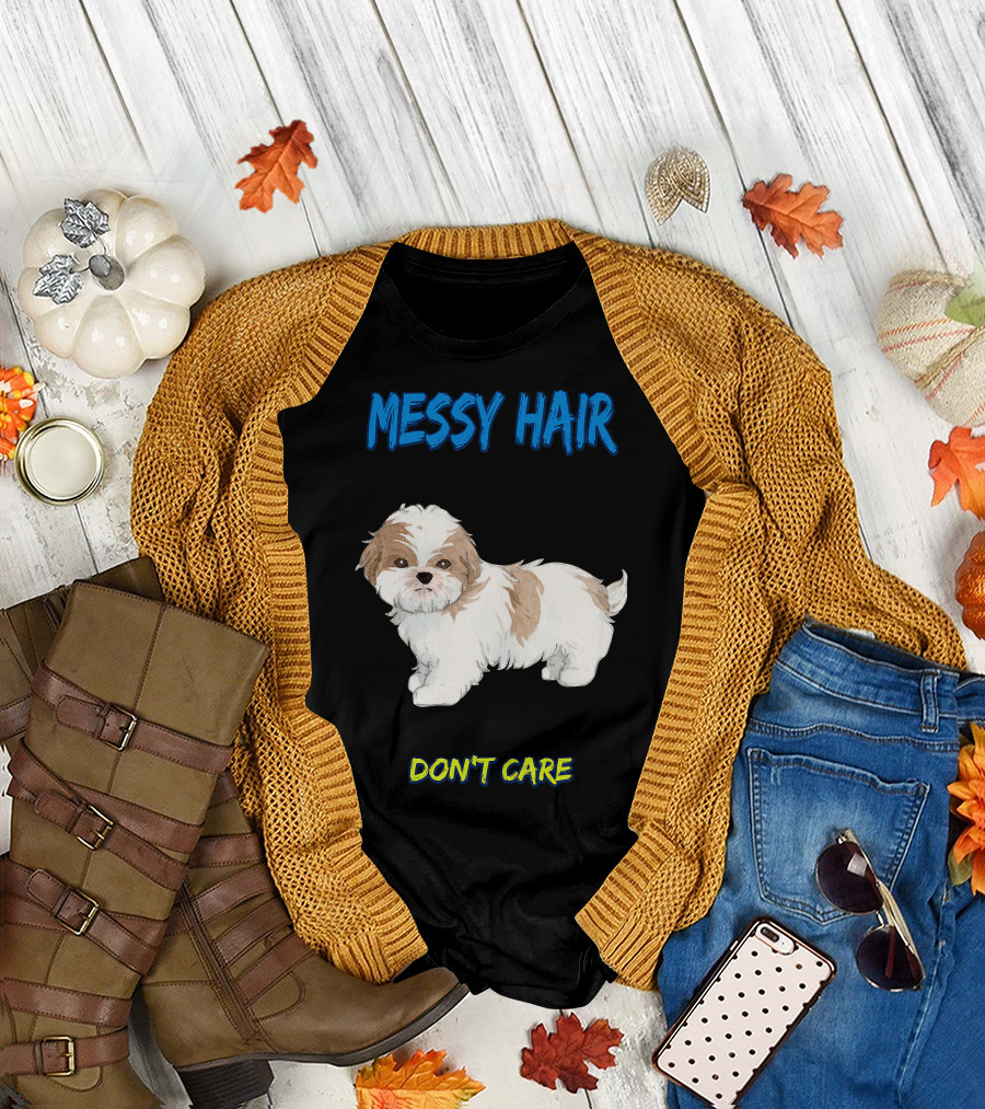 MESSY HAIR DON'T CARE Cute Puppy T-Shirt