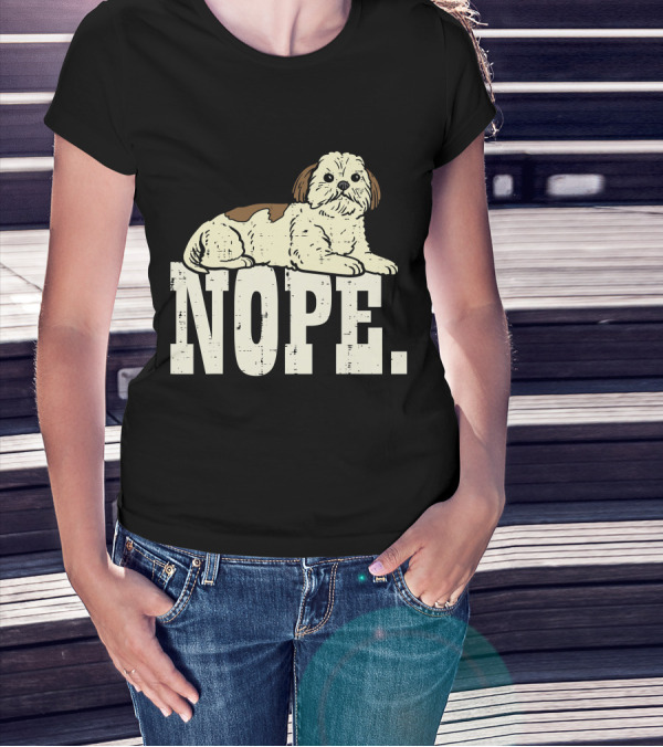 Nope Lazy Shih Tzu Funny Animal Pet Dog Lover Owner T-Shirt