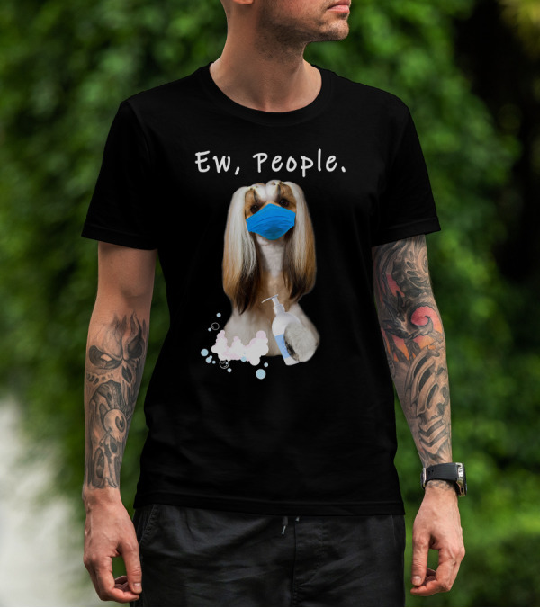Shih Tzu Ew People Dog Face Mask Sanitizer T-Shirt