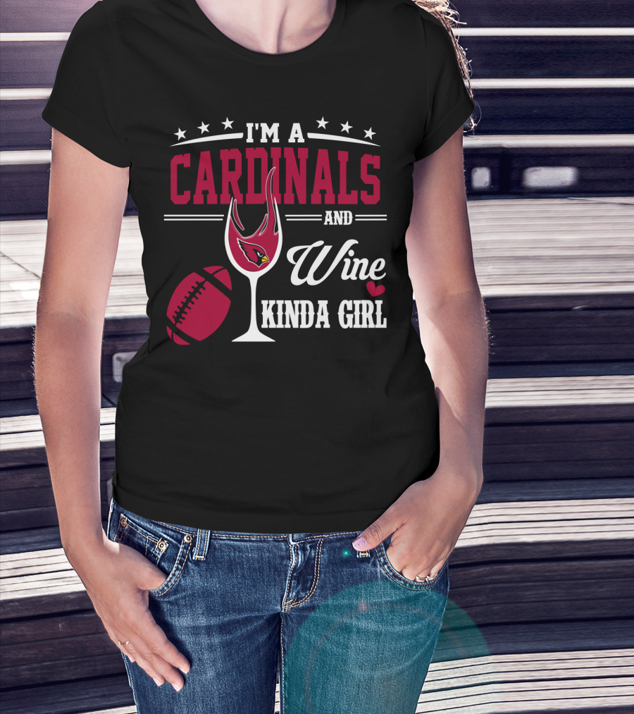 I'm A Cardinals And Wine Kinda Girl T-Shirt