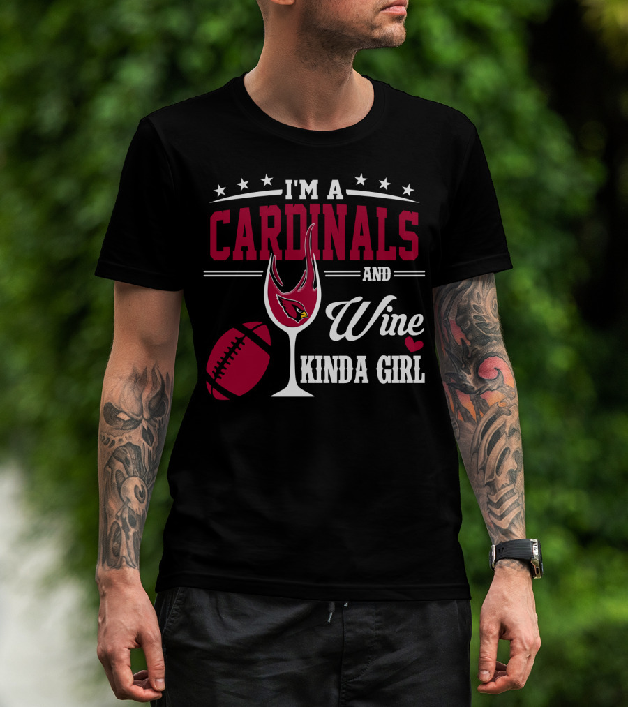 I'm A Cardinals And Wine Kinda Girl T-Shirt