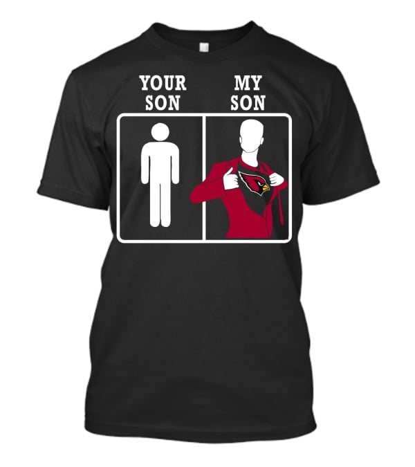 Your Son My Son Arizona Cardinals T-Shirt