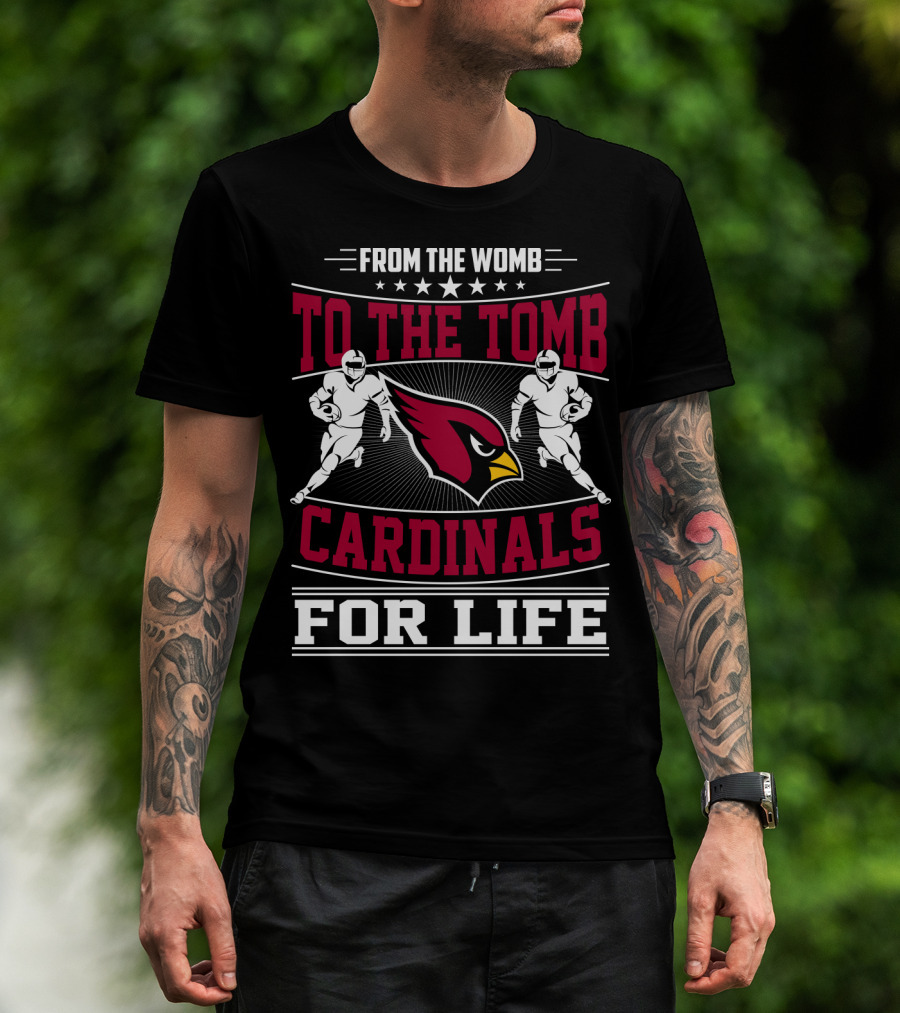 From The Womb To The Tomb Cardinals For Life T-Shirt