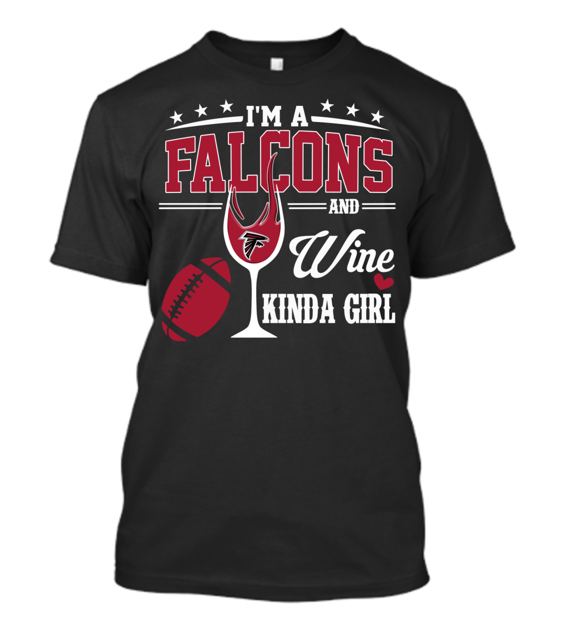 I'm A Falcons And Wine Kinda Girl T-Shirt
