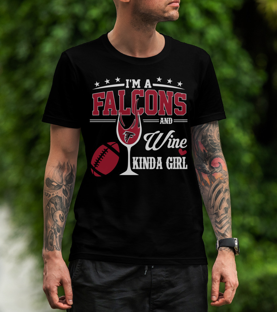 I'm A Falcons And Wine Kinda Girl T-Shirt