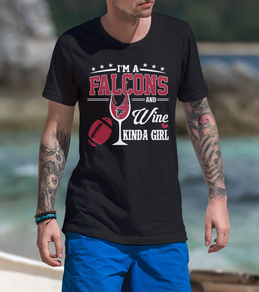 I'm A Falcons And Wine Kinda Girl T-Shirt