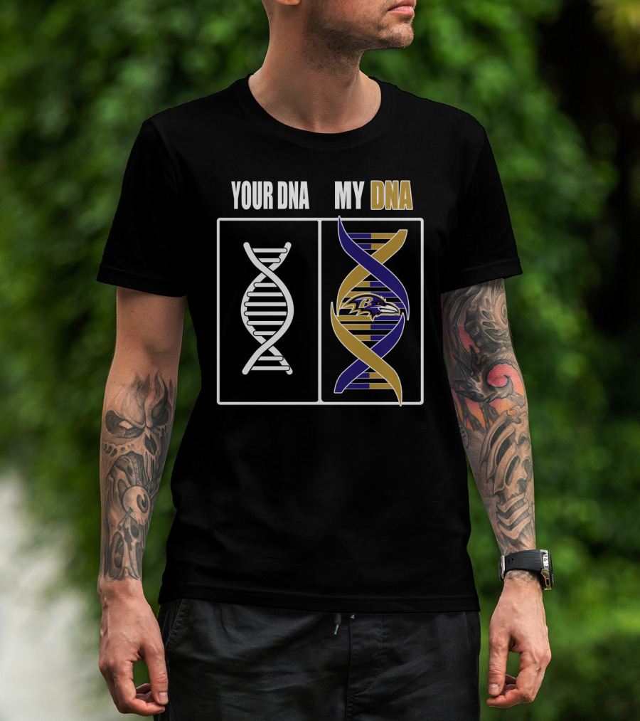 Your Dna My Dna Baltimore Ravens T-Shirt