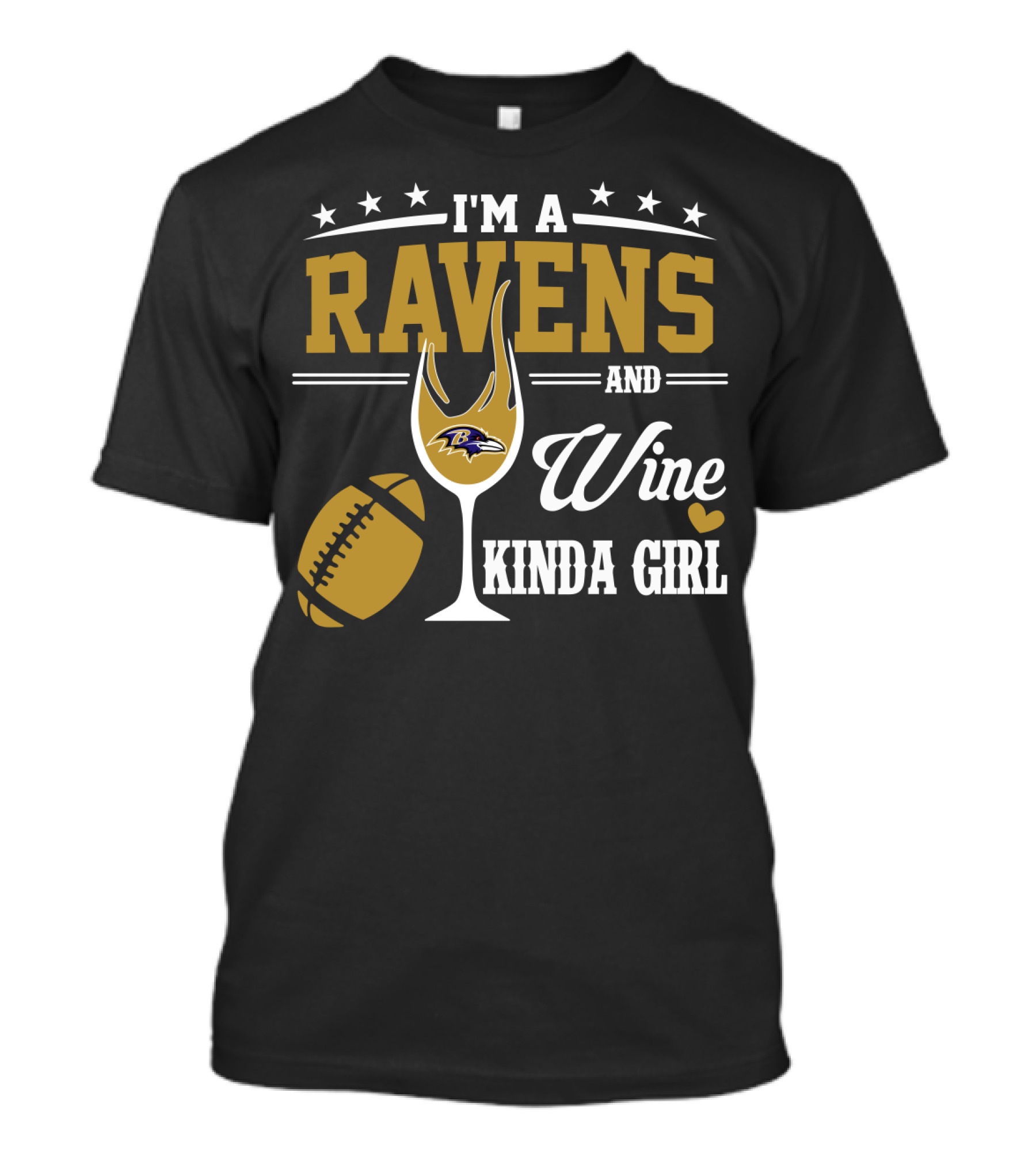 I'm A Ravens And Wine Kinda Girl T-Shirt