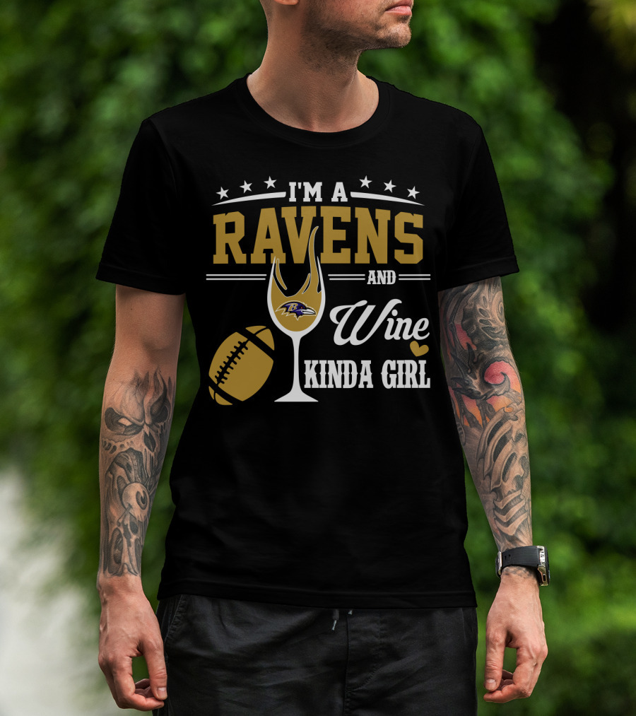 I'm A Ravens And Wine Kinda Girl T-Shirt