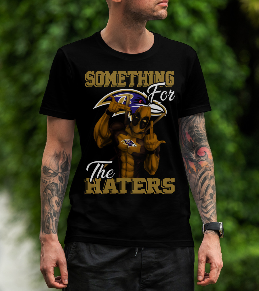 Baltimore Ravens Something For The Haters T-Shirt