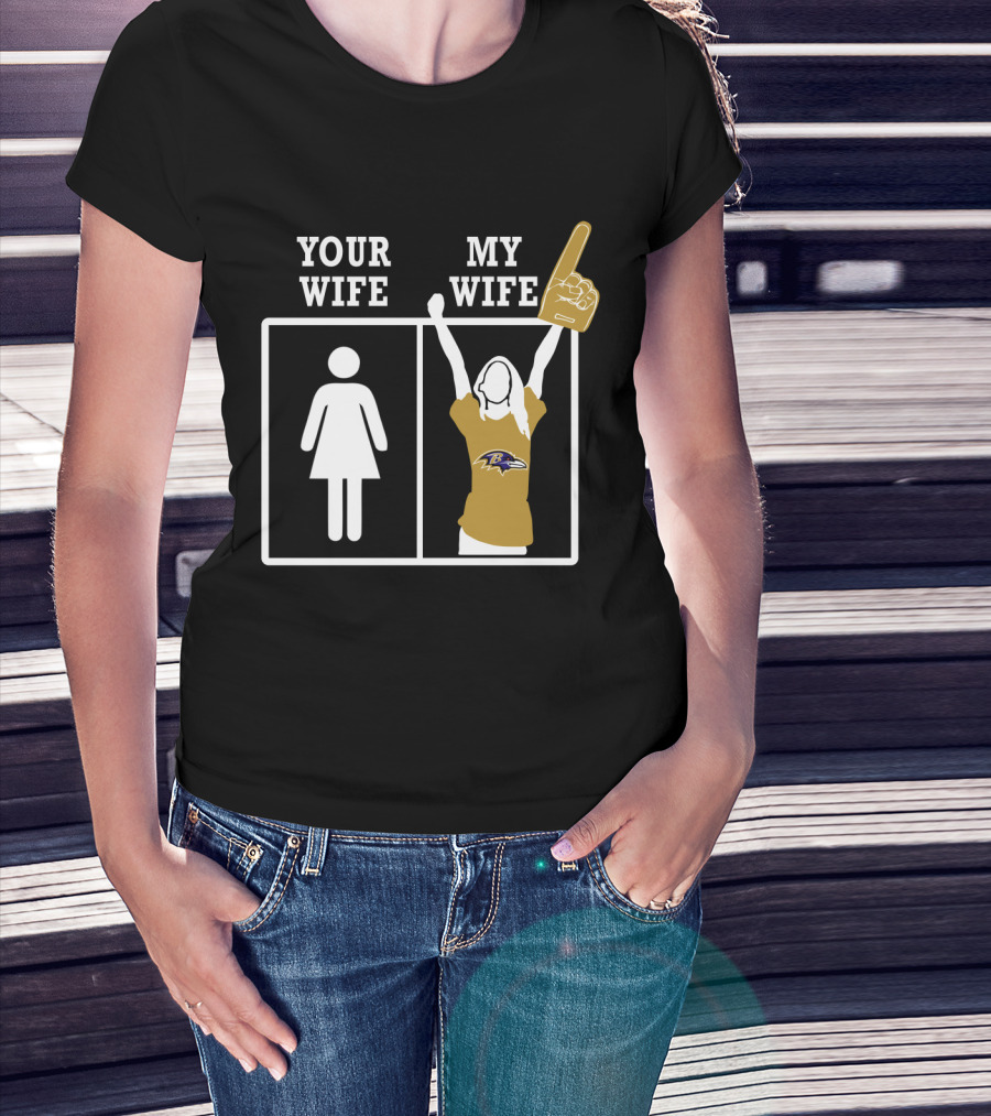 Your Wife My Wife Baltimore Ravens Fan Foam Finger T-Shirt