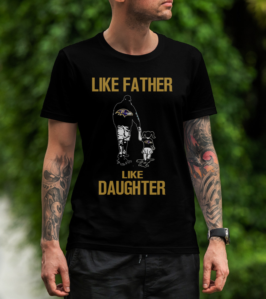 Like Father Like Daughter Baltimore Ravens T-Shirt