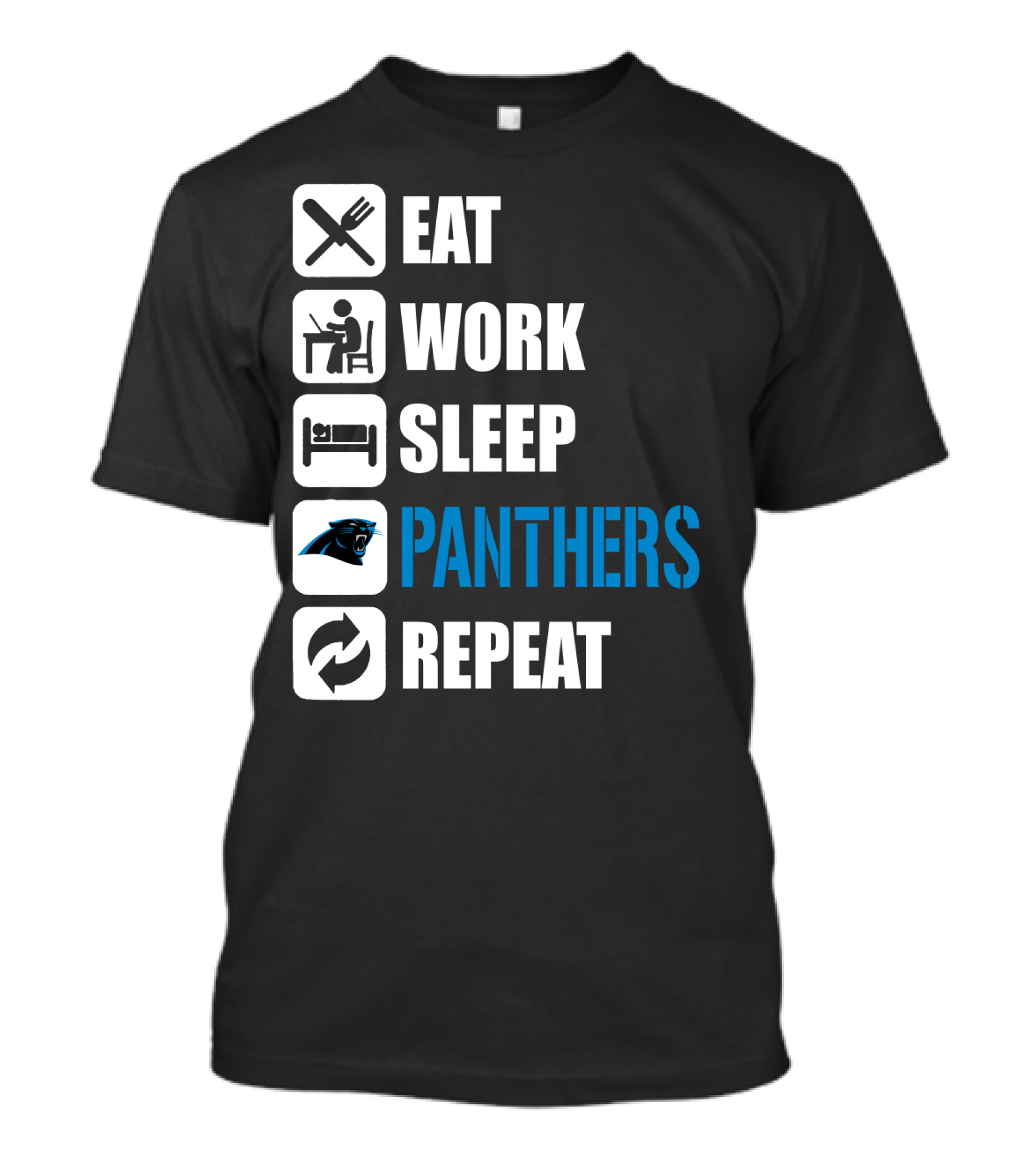 Eat Work Sleep Panthers Repeat Carolina Panthers T-Shirt