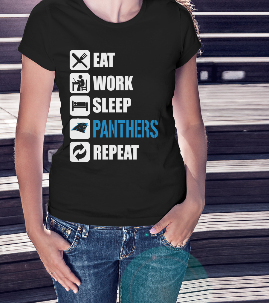 Eat Work Sleep Panthers Repeat Carolina Panthers T-Shirt
