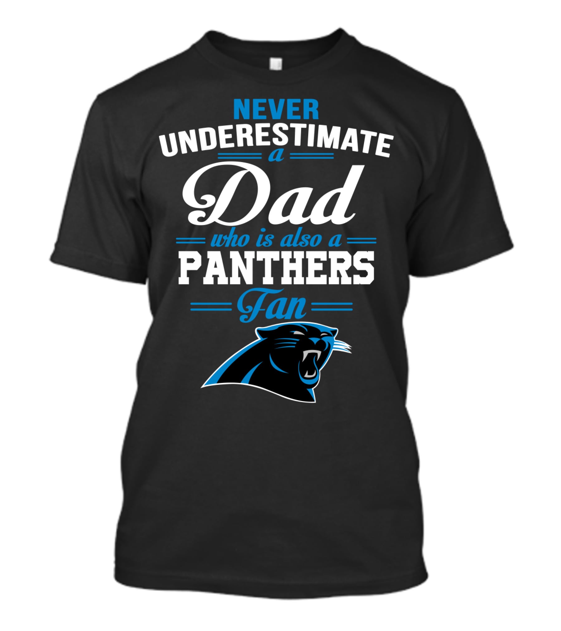 Never Underestimate A Dad Who Is Also A Panthers Fan T-Shirt