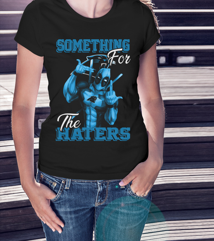 Carolina Panthers Something For The Haters T-Shirt