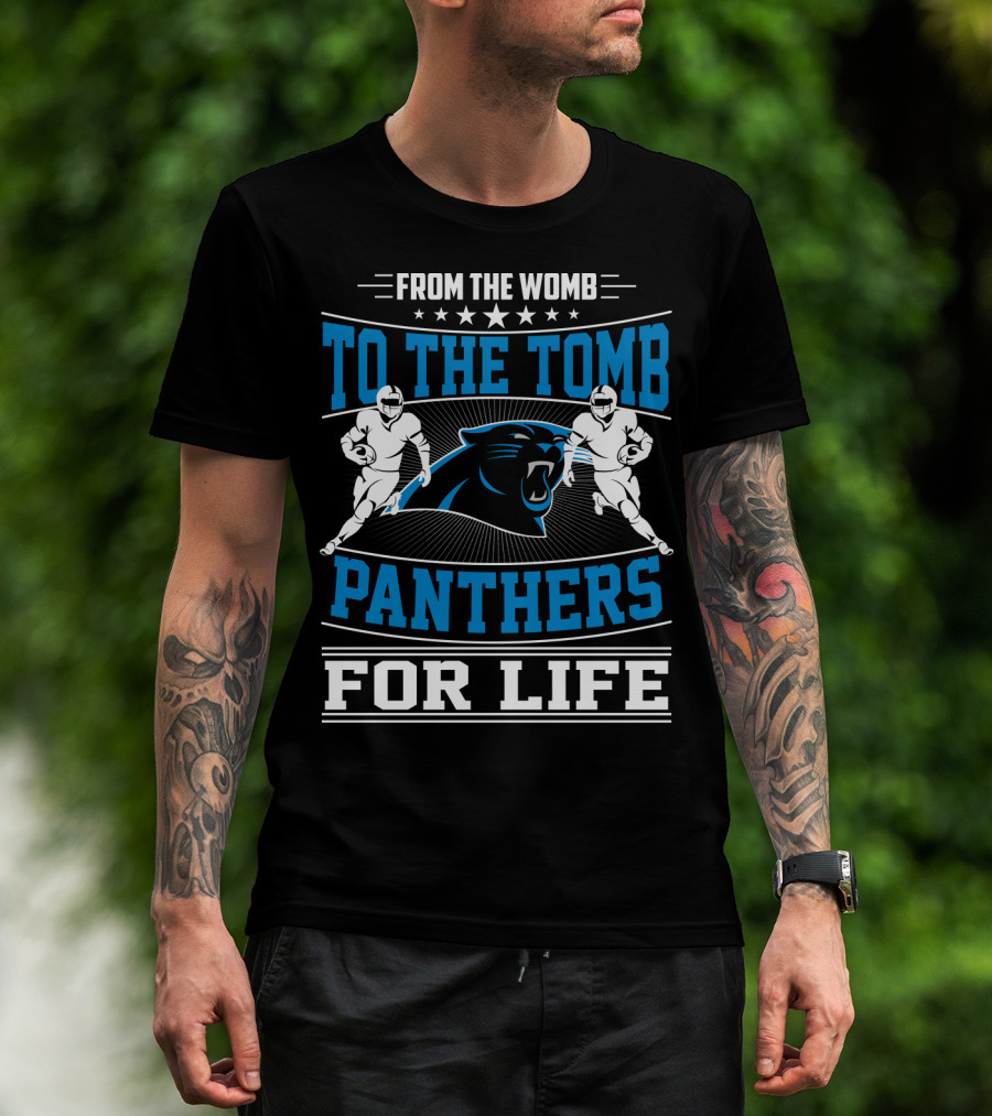 From The Womb To The Tomb Panthers For Life T-Shirt