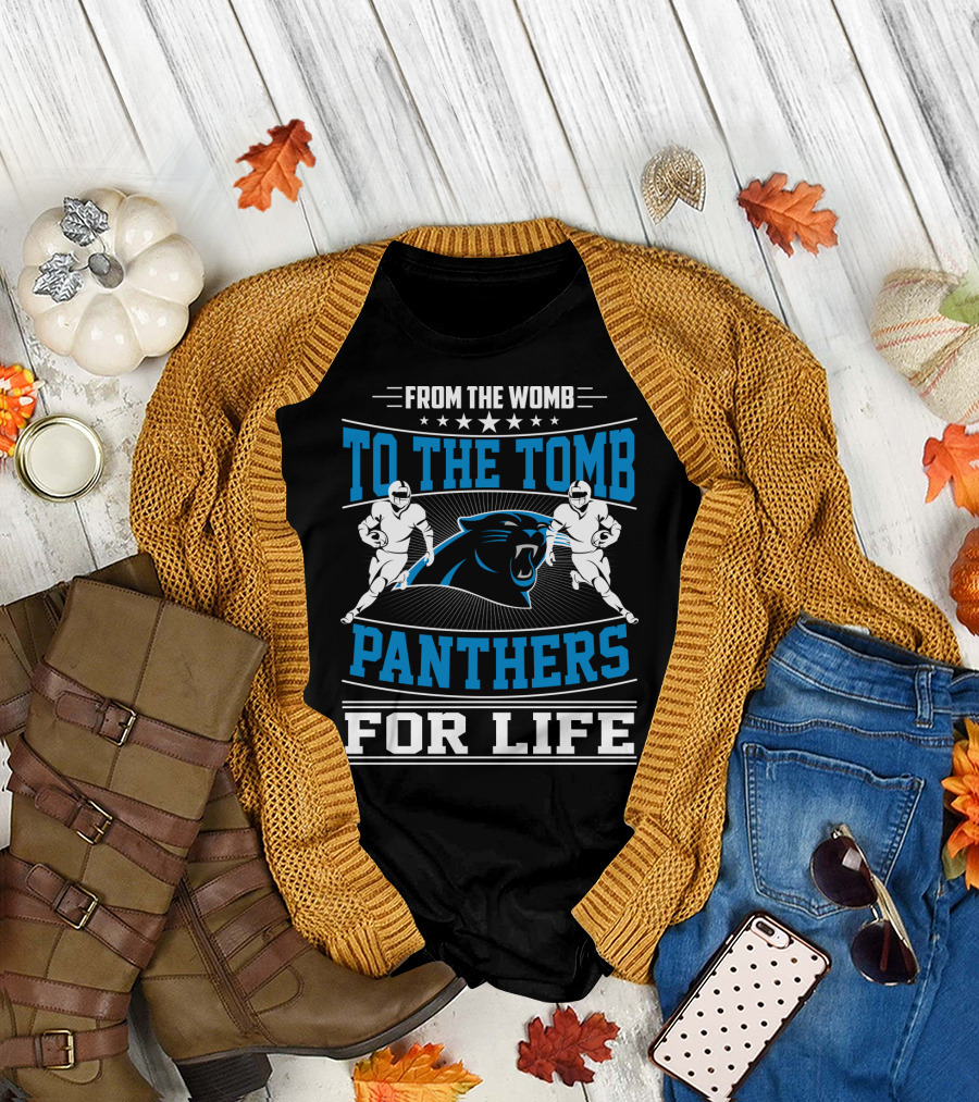 From The Womb To The Tomb Panthers For Life T-Shirt