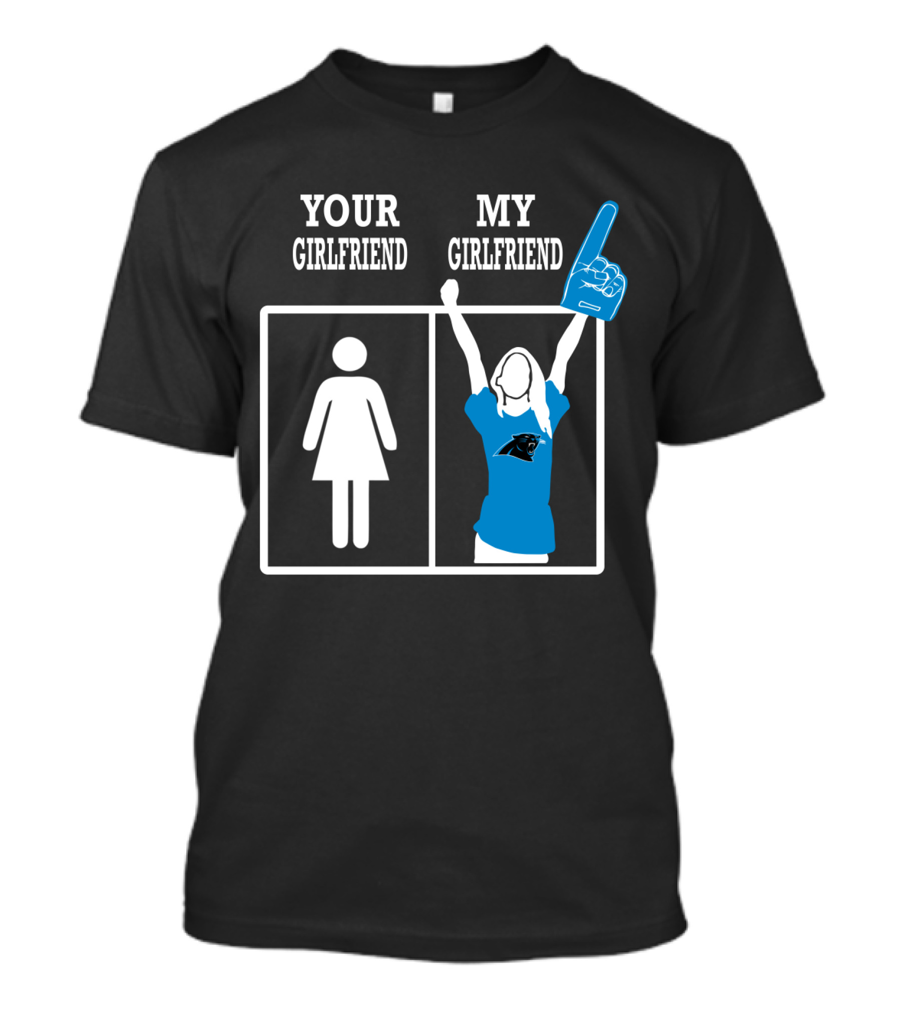 Your Girlfriend My Girlfriend Carolina Panthers T-Shirt