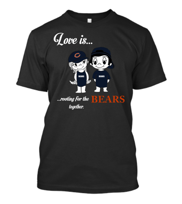 Love Is Rooting For The Chicago Bears Together T-Shirt