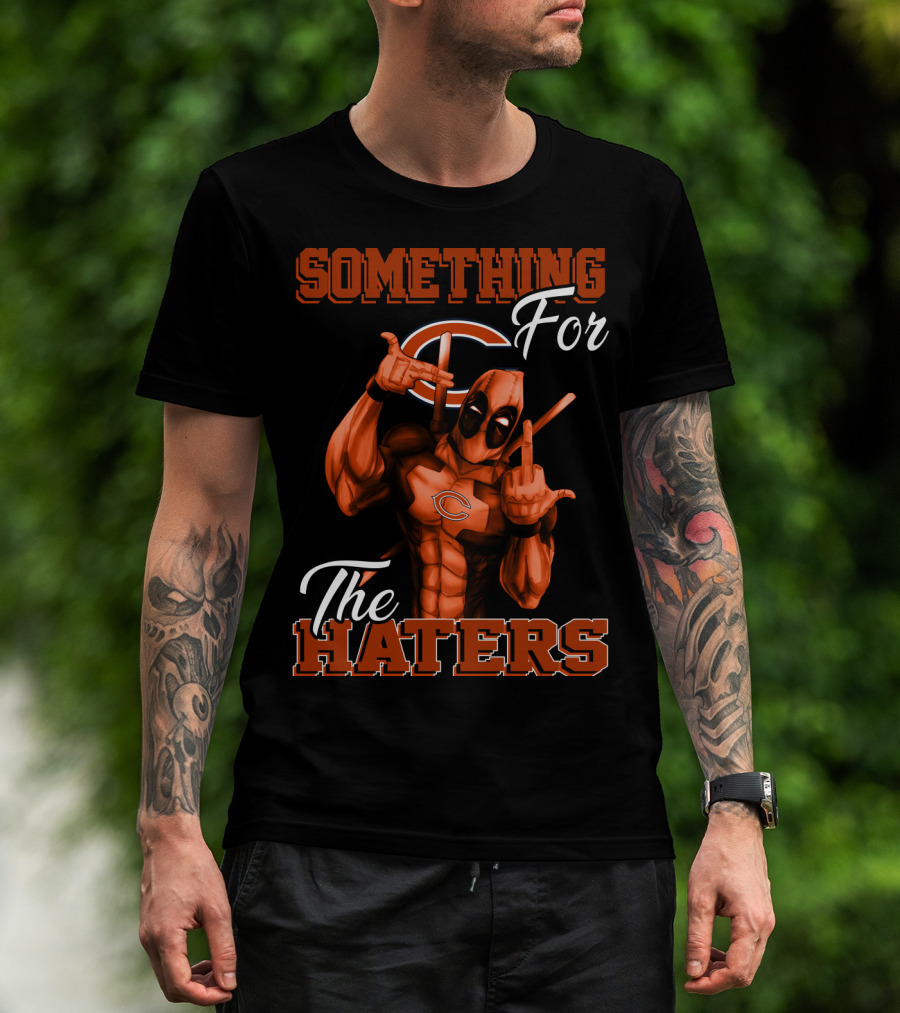Something For The Haters Chicago Bears T-Shirt