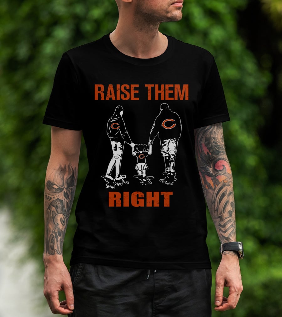 Raise Them Right Chicago Bears Family T-Shirt
