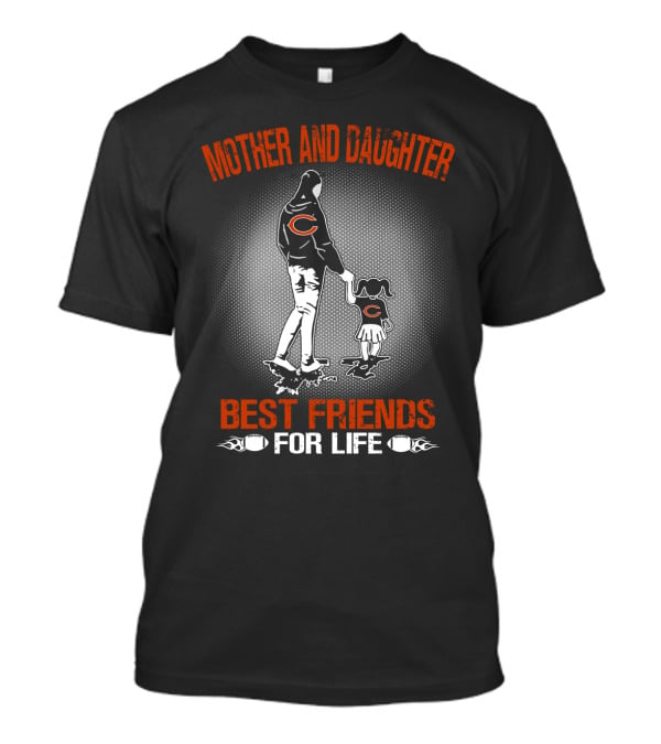 Mother And Daughter Chicago Bears Best Friends For Life T-Shirt