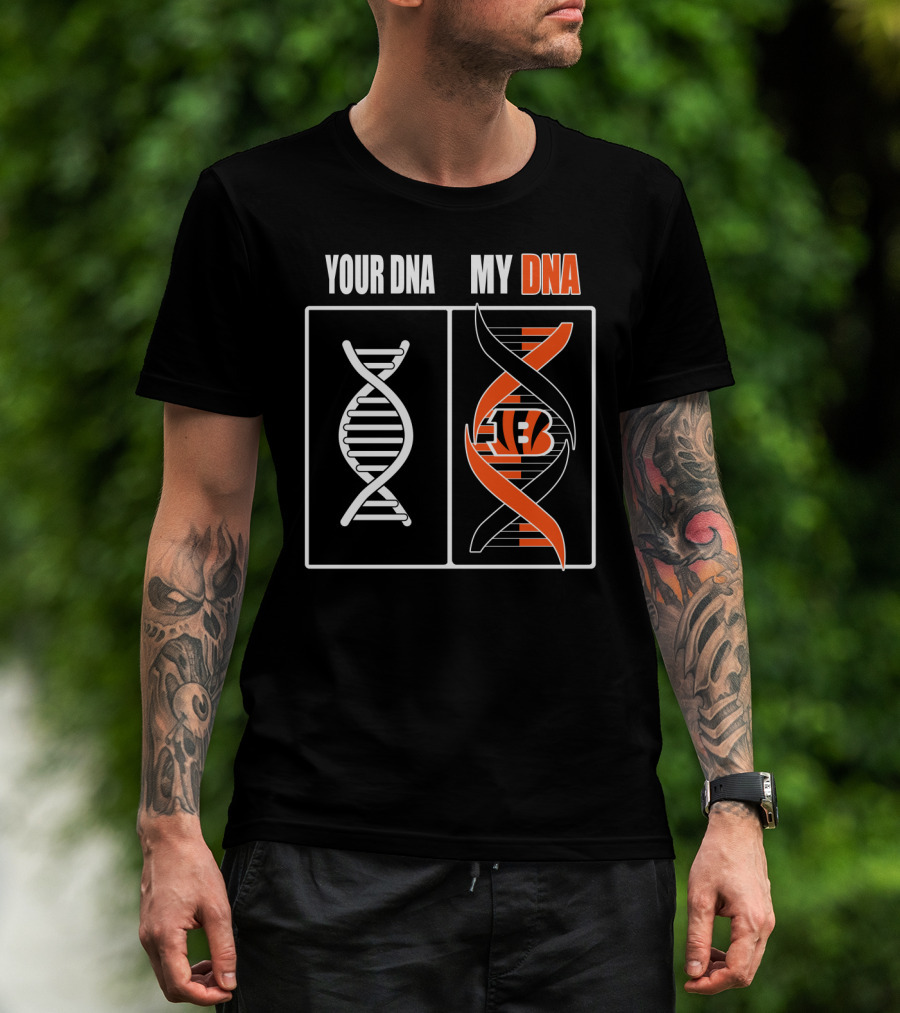 Cincinnati Bengals Your Dna My Dna T-Shirt