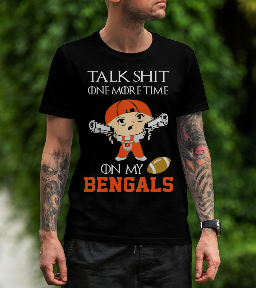 Talk Shit One More Time On My Bengals T-Shirt