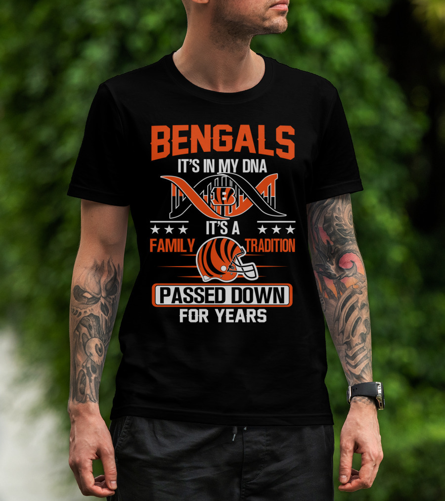 Bengals It's In My Dna Family Tradition Passed Down For Years T-Shirt