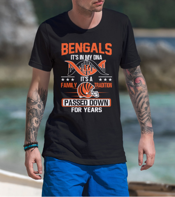 Bengals It's In My Dna Family Tradition Passed Down For Years T-Shirt