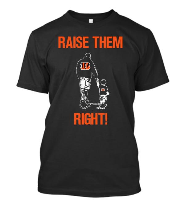 Cincinnati Bengals Raise Them Right T-Shirt