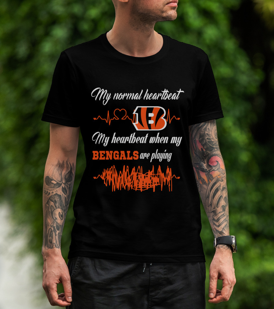 My Normal Heartbeat My Heartbeat When My Bengals Are Playing T-Shirt