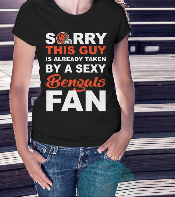 Sorry This Guy Is Already Taken By A Sexy Bengals Fan T-Shirt
