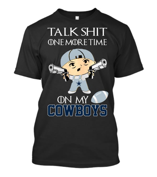 Talk Shit One More Time On My Cowboys T-Shirt