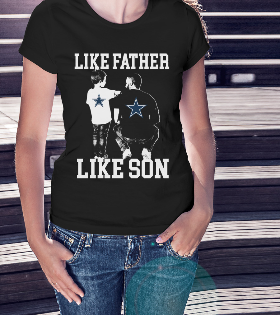 Like Father Like Son Dallas Cowboys T-Shirt