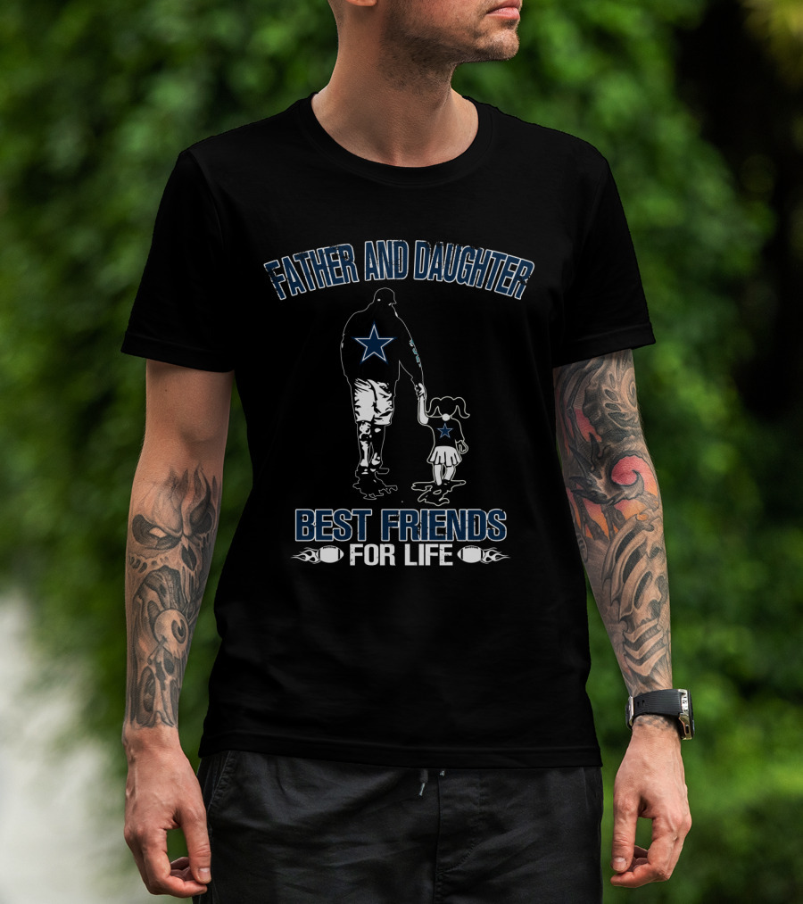 Father And Daughter Best Friends For Life Dallas Cowboys T-Shirt