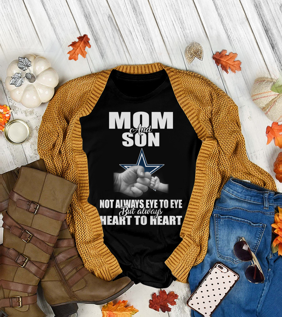 Mom And Son Not Always Eye To Eye But Always Heart To Heart Dallas Cowboys T-Shirt