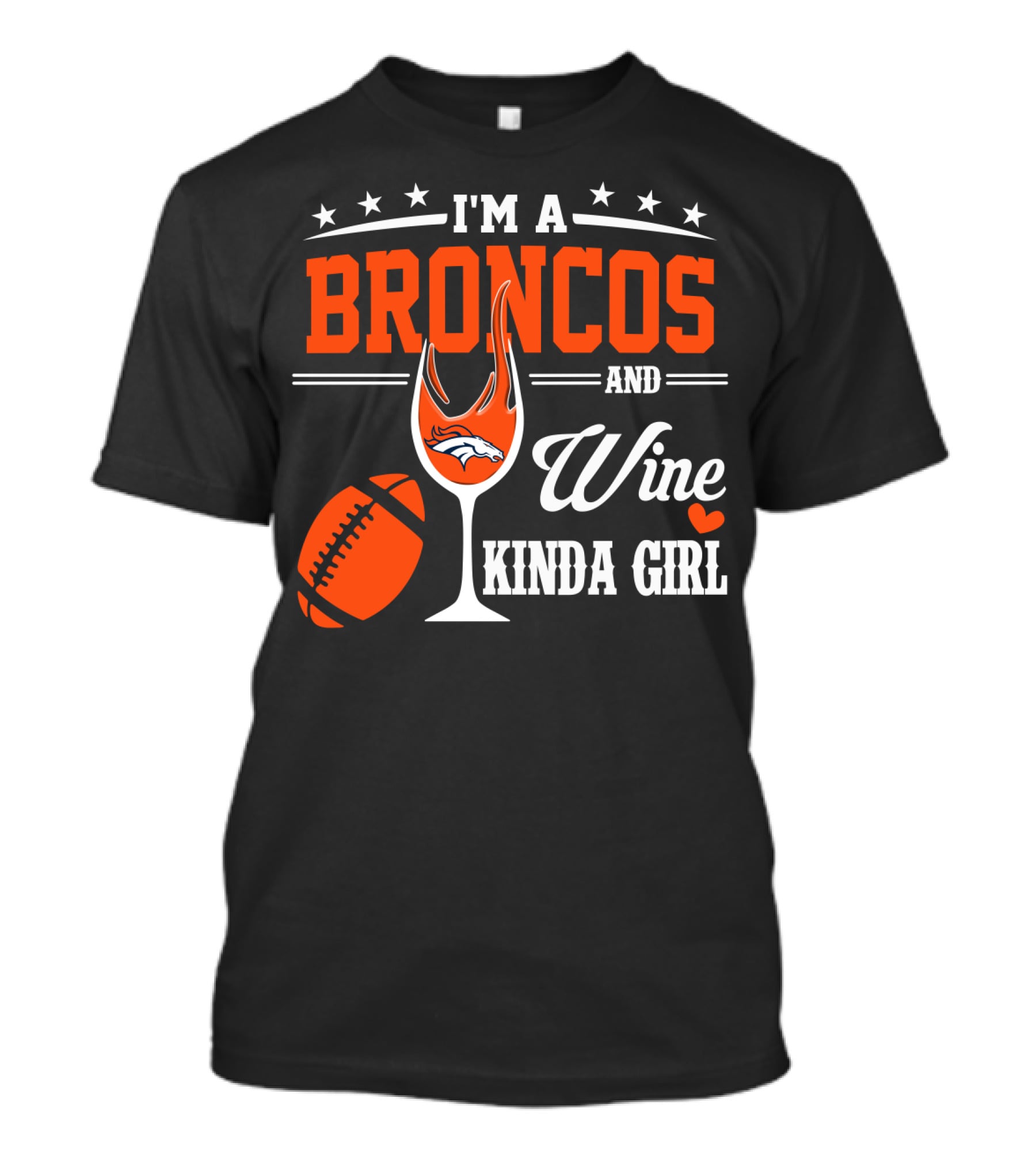 I'm A Broncos And Wine Kinda Girl T-Shirt
