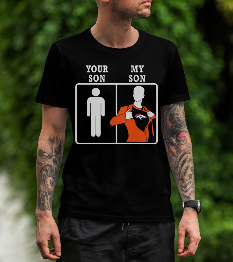 Your Son My Son Denver Broncos T-Shirt