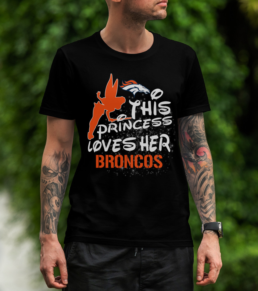 This Princess Loves Her Denver Broncos T-Shirt