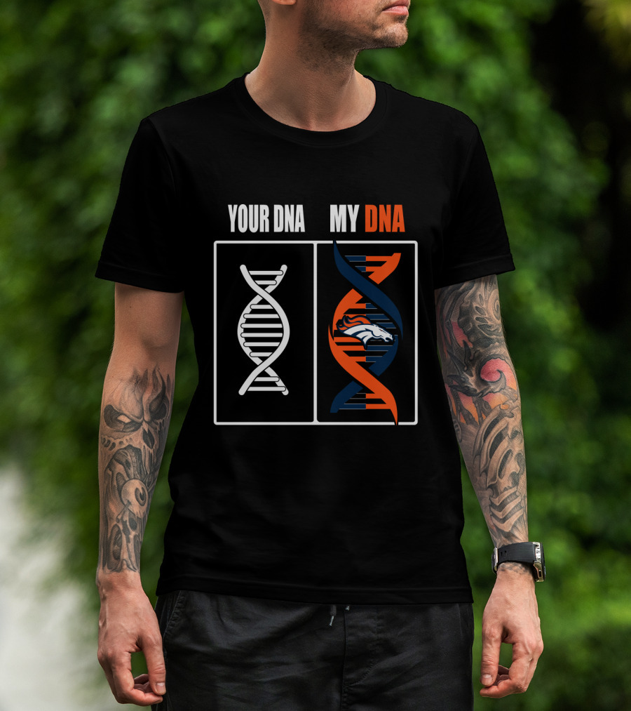 Your Dna My Dna Denver Broncos Fan Dna Helix T-Shirt